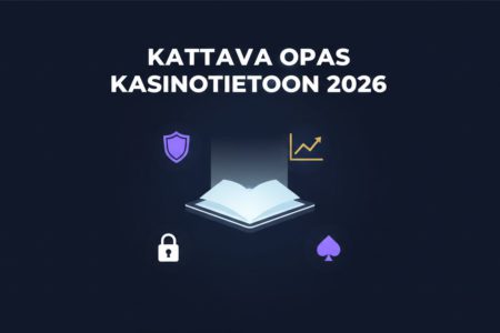 Kattava opas kasinotietoon: Kaikki mitä sinun tulee tietää vuonna 2026